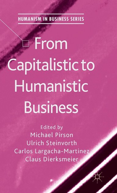 bokomslag From Capitalistic to Humanistic Business