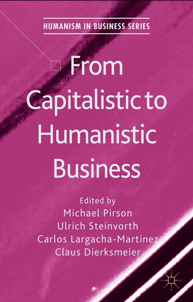 bokomslag From Capitalistic to Humanistic Business