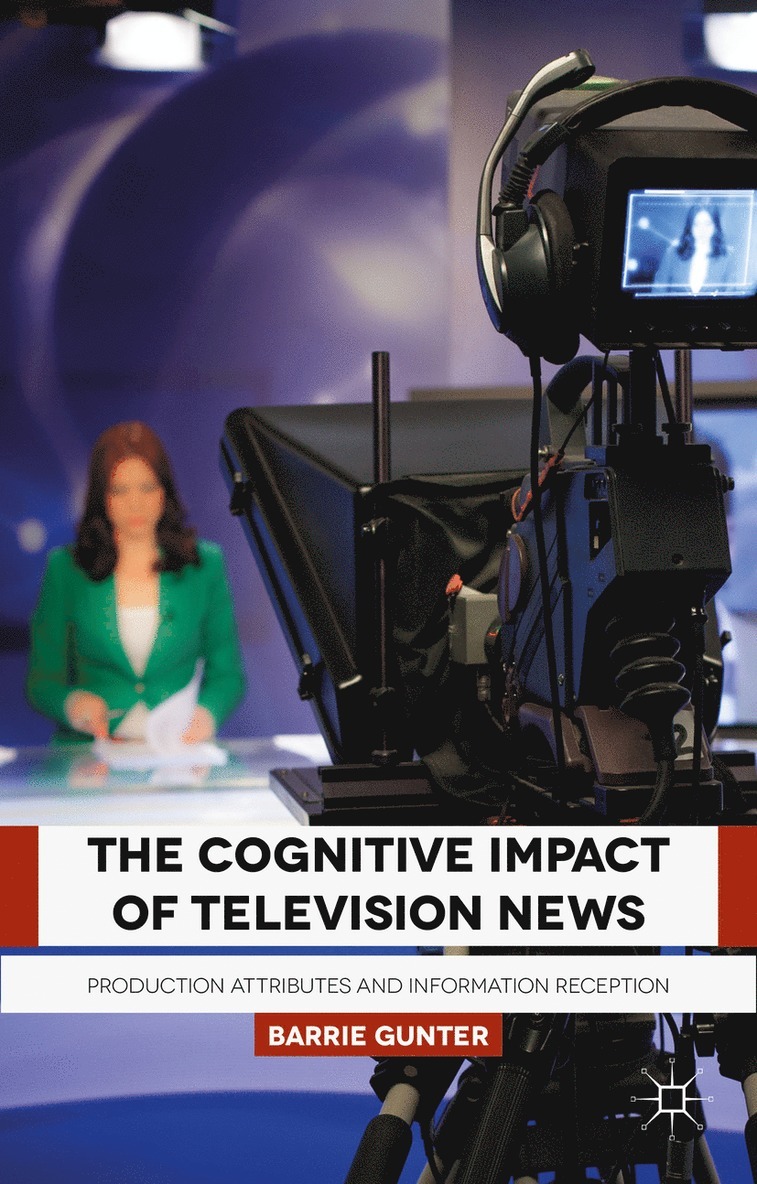 B. Gunter, Barrie Gunter - Cognitive Impact of Television News, Inbunden