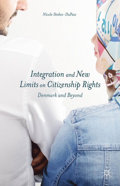 bokomslag Integration and New Limits on Citizenship Rights