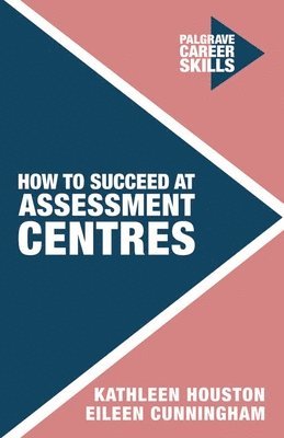 How to Succeed at Assessment Centres 1