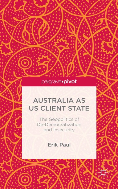 E. Paul - Australia as US Client State, Inbunden