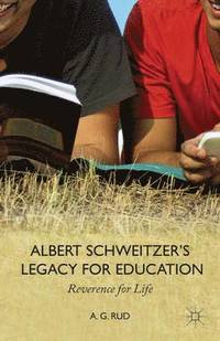 bokomslag Albert Schweitzers Legacy for Education