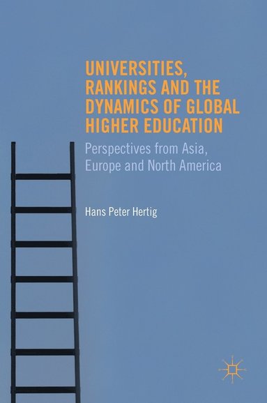 bokomslag Universities, Rankings and the Dynamics of Global Higher Education