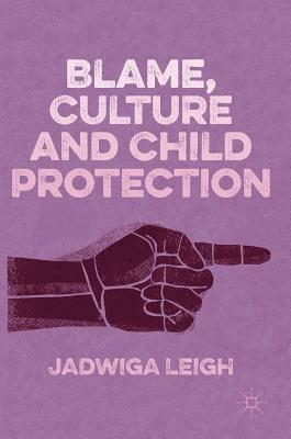 Blame, Culture and Child Protection 1