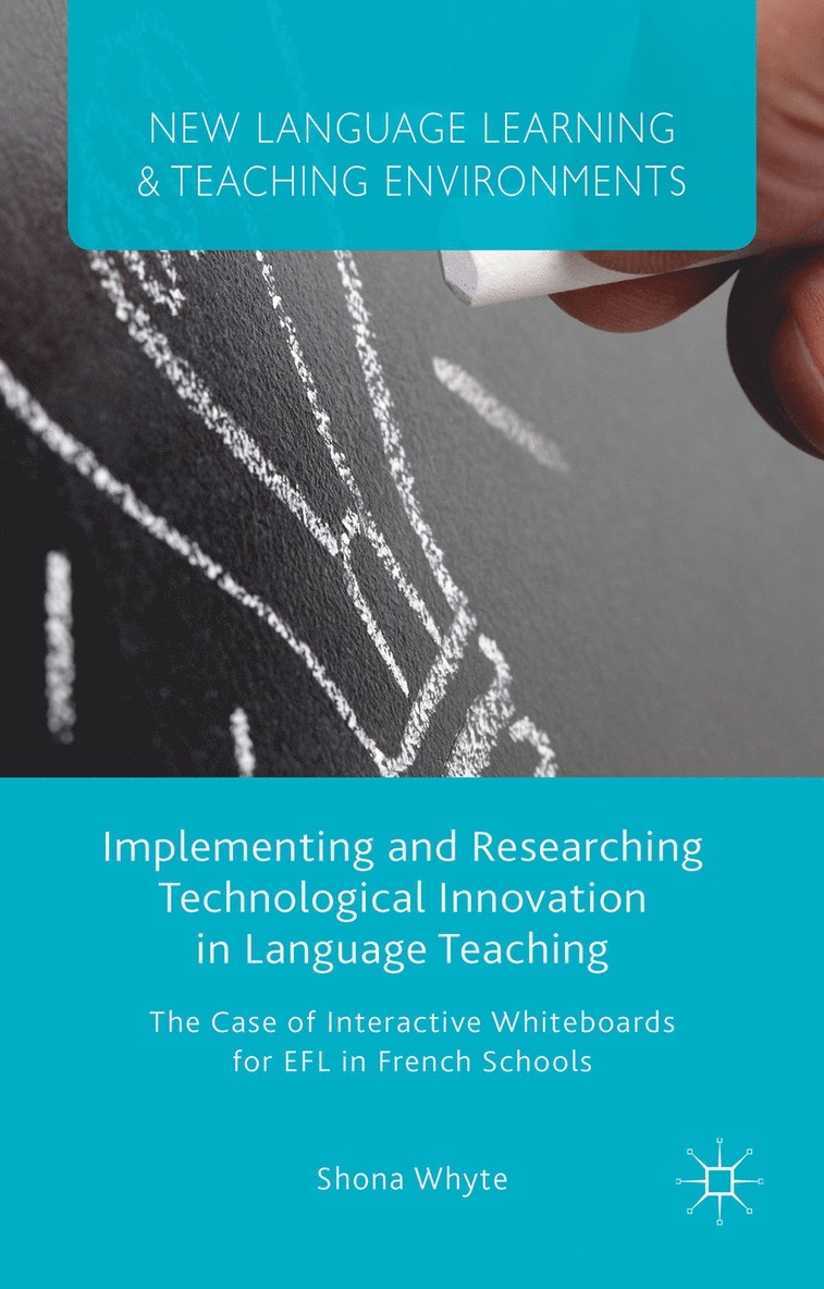 S. Whyte, Shona Whyte - Implementing and Researching Technological Innovation in Language Teaching, Inbunden