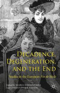 bokomslag Decadence, Degeneration, and the End
