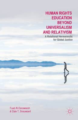 Human Rights Education Beyond Universalism and Relativism 1