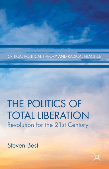 S. Best - Politics of Total Liberation, Inbunden