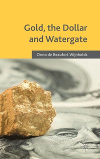 bokomslag Gold, the Dollar and Watergate