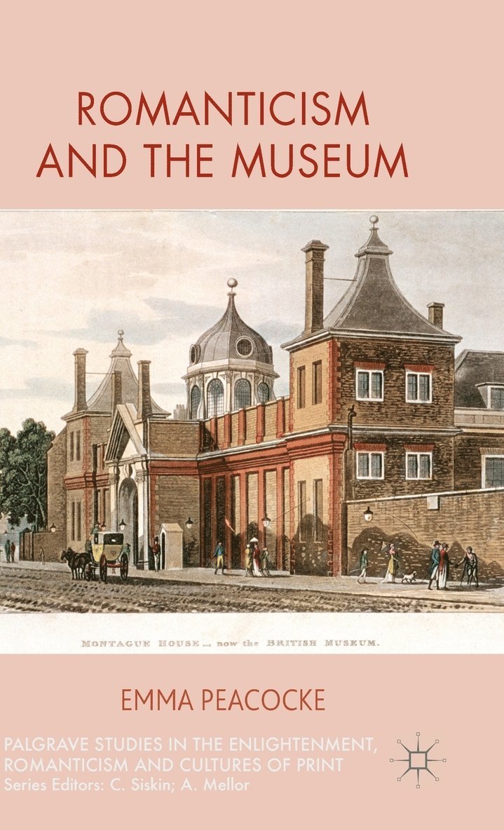 E. Peacocke, Emma Peacocke - Romanticism and the Museum, Inbunden