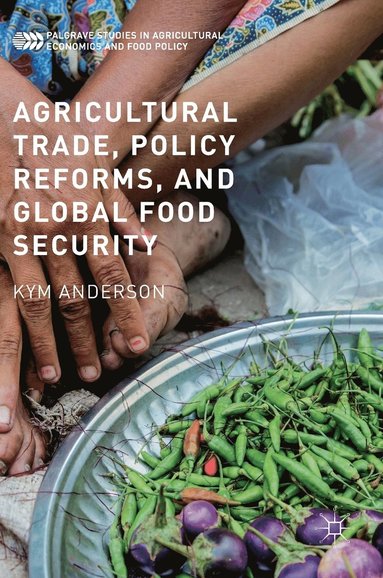 bokomslag Agricultural Trade, Policy Reforms, and Global Food Security