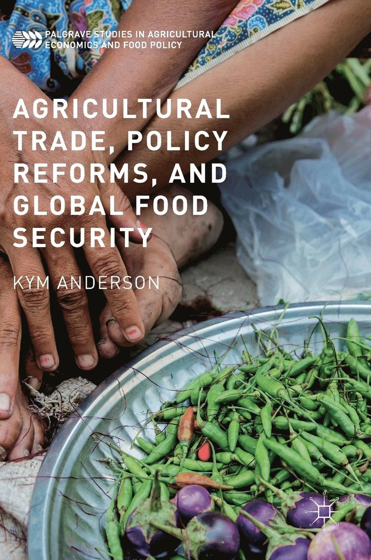 Agricultural Trade, Policy Reforms, and Global Food Security 1