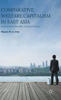 bokomslag Comparative Welfare Capitalism in East Asia