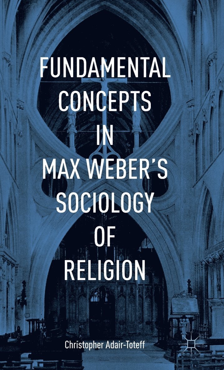 Fundamental Concepts in Max Webers Sociology of Religion 1