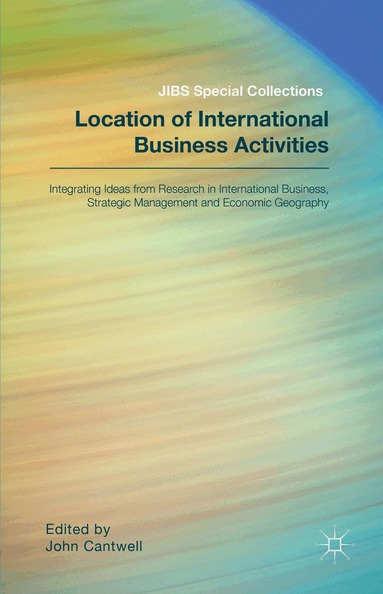 Academy of International Business ., J. Cantwell - Location of International Business Activities, Inbunden