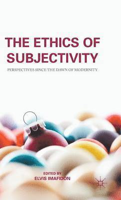 bokomslag The Ethics of Subjectivity