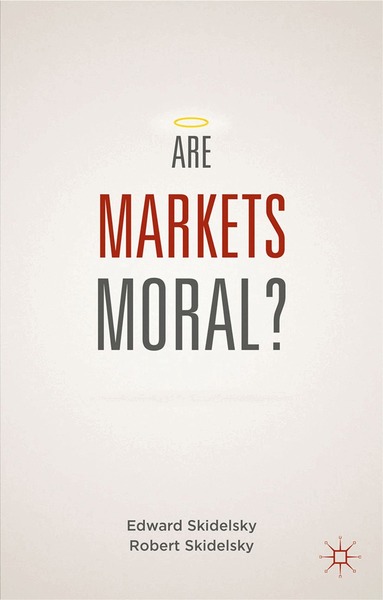E. Skidelsky - Are Markets Moral?, Häftad