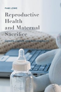 bokomslag Reproductive Health and Maternal Sacrifice