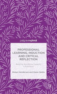 bokomslag Professional Learning, Induction and Critical Reflection