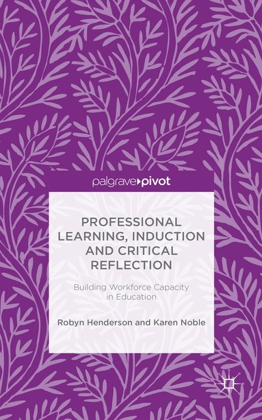 R. Henderson, Karen Noble - Professional Learning, Induction and Critical Reflection, Inbunden