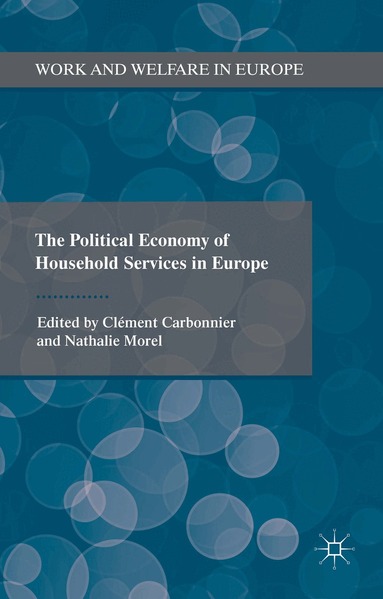 Clément Carbonnier, Nathalie Morel - Political Economy of Household Services in Europe, Inbunden