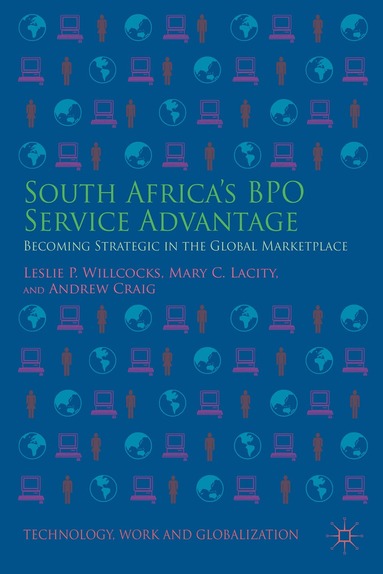 Leslie P. Willcocks, Mary C. Lacity, A. Craig - South Africa’s BPO Service Advantage, Inbunden