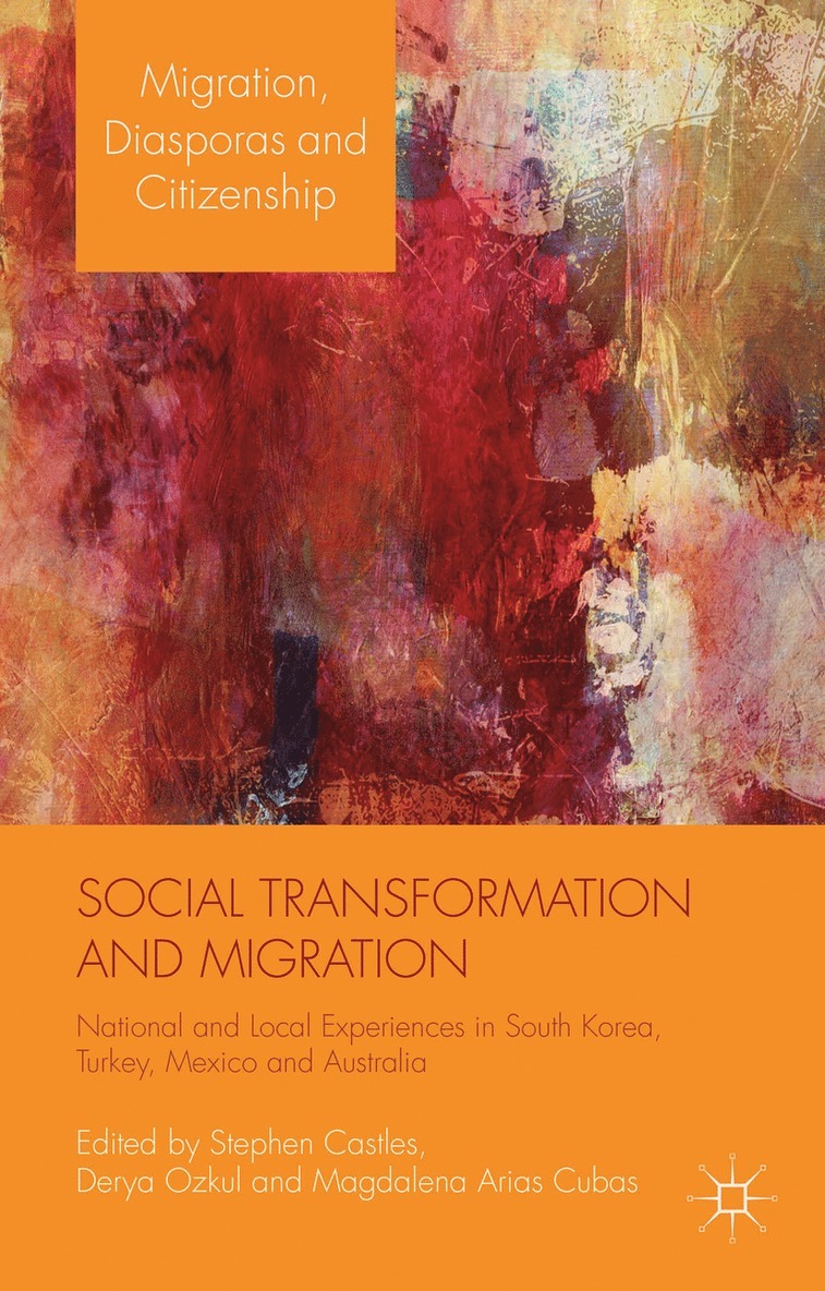 S. Castles, D. Ozkul, M. Cubas, Stephen Castles, Derya Ozkul - Social Transformation and Migration, Inbunden