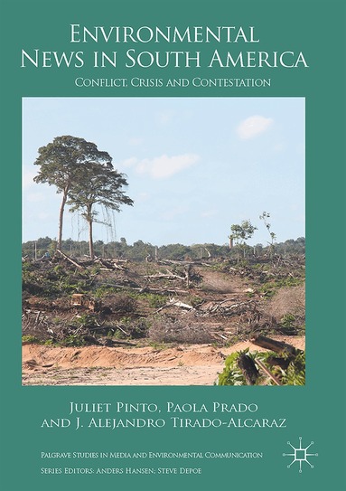 Juliet Pinto, Paola Prado, J. Alejandro Tirado-Alcaraz - Environmental News in South America, Inbunden