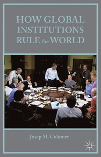 bokomslag How Global Institutions Rule the World