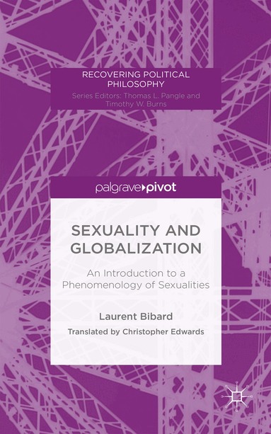 L. Bibard - Sexuality and Globalization: An Introduction to a Phenomenology of Sexualities, Inbunden