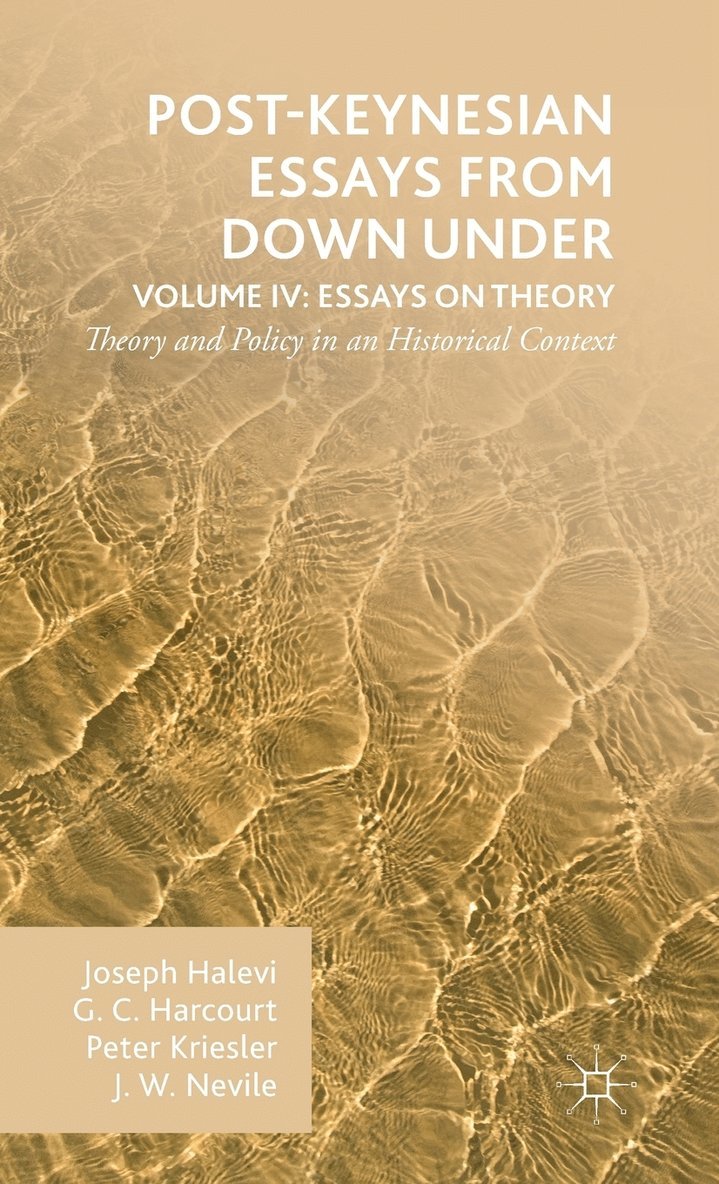 Post-Keynesian Essays from Down Under Volume IV: Essays on Theory 1