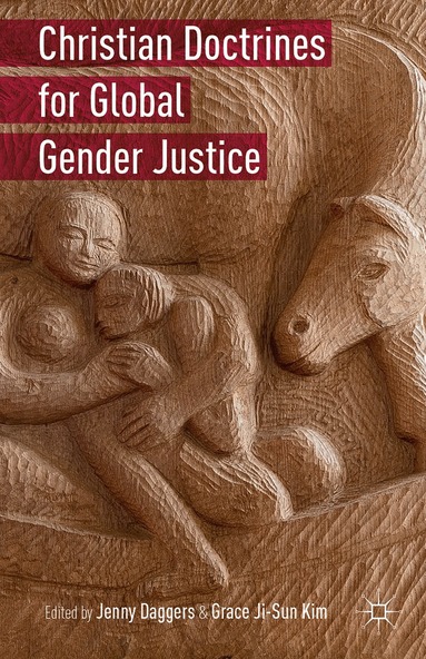 Grace Ji-Sun Kim, Jenny Daggers - Christian Doctrines for Global Gender Justice, Inbunden