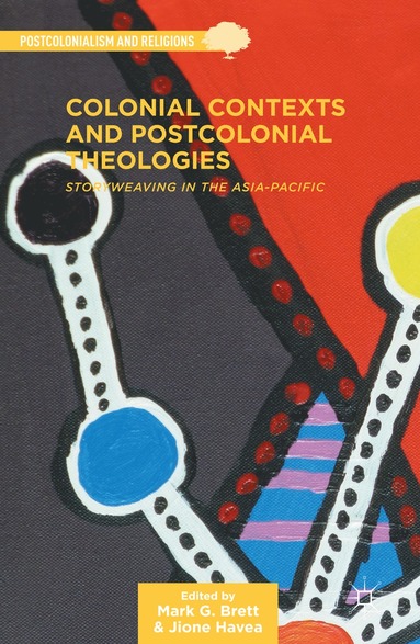 bokomslag Colonial Contexts and Postcolonial Theologies