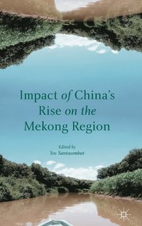 bokomslag Impact of China's Rise on the Mekong Region