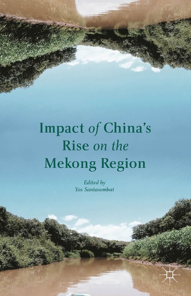 bokomslag Impact of China's Rise on the Mekong Region