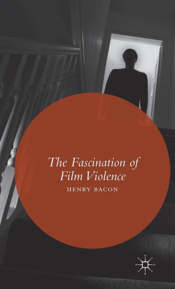 Henry Bacon - Fascination of Film Violence, Inbunden