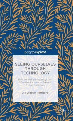Seeing Ourselves Through Technology 1