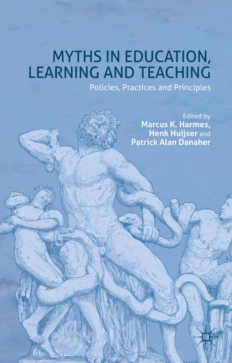 M. Harmes, H. Huijser, P. Danaher, Marcus K. Harmes, Henk Huijser - Myths in Education, Learning and Teaching, Inbunden