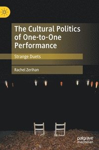 bokomslag Cultural Politics of One-to-One Performance