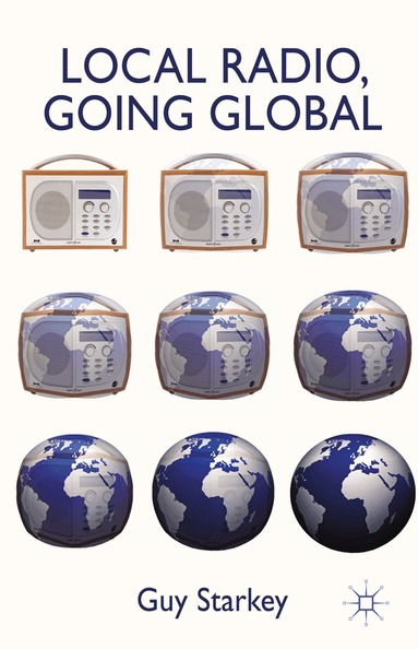 Guy Starkey - Local Radio, Going Global, Häftad