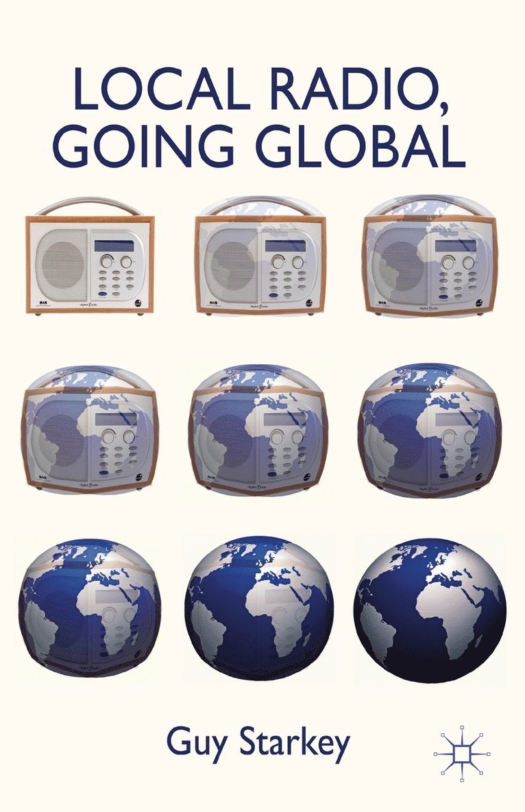 Guy Starkey - Local Radio, Going Global, Häftad