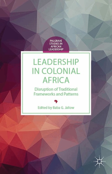 B. Jallow - Leadership in Colonial Africa, Inbunden