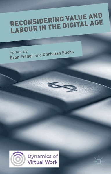 Christian Fuchs, Eran Fisher - Reconsidering Value and Labour in the Digital Age, Inbunden