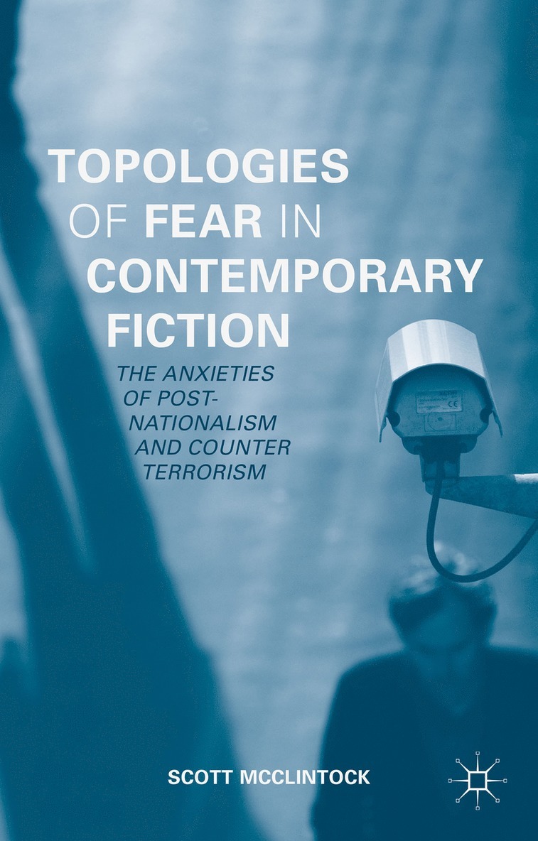 Scott McClintock - Topologies of Fear in Contemporary Fiction, Inbunden