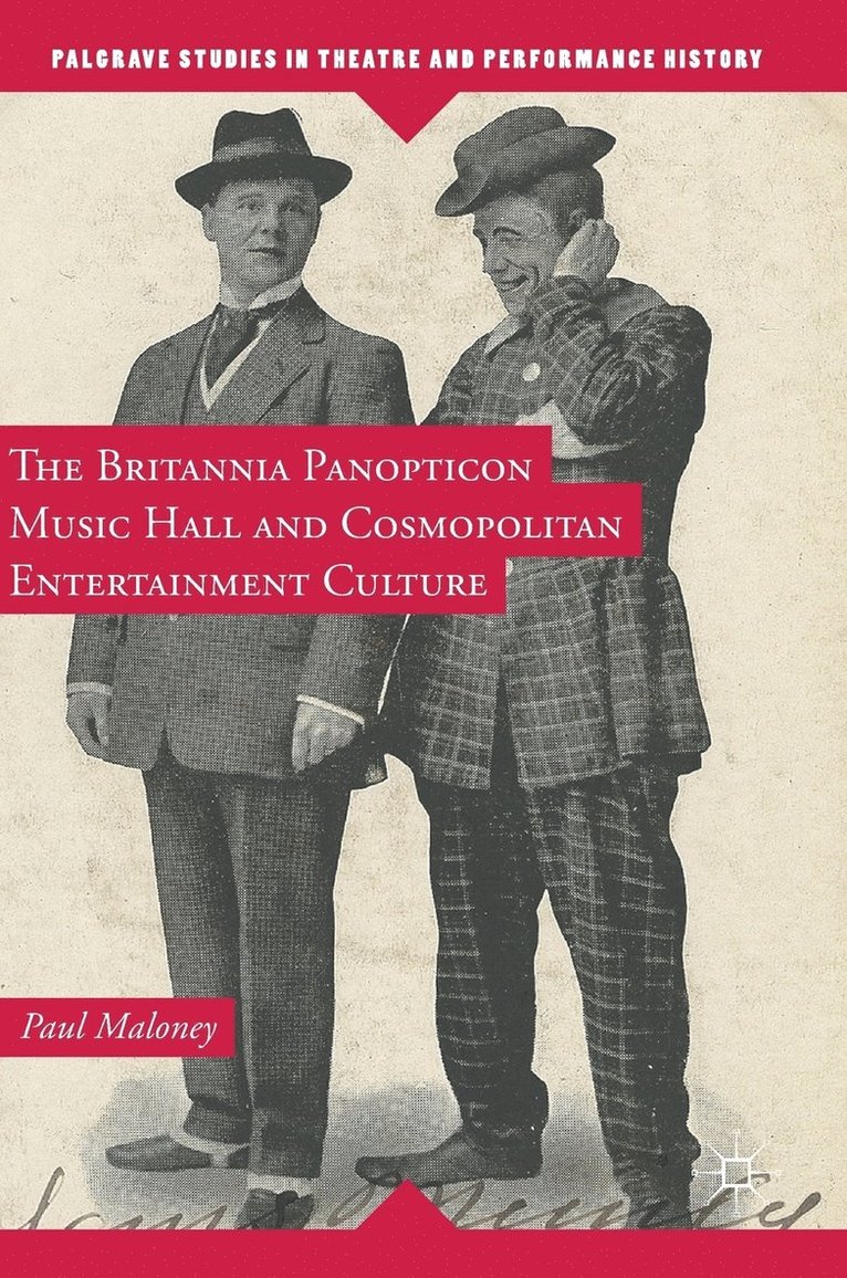 The Britannia Panopticon Music Hall and Cosmopolitan Entertainment Culture 1