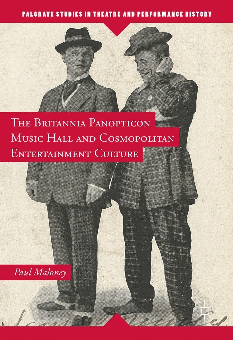 Paul Maloney - Britannia Panopticon Music Hall and Cosmopolitan Entertainment Culture, Inbunden