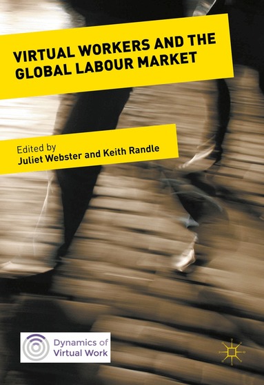 Juliet Webster, Keith Randle - Virtual Workers and the Global Labour Market, Inbunden