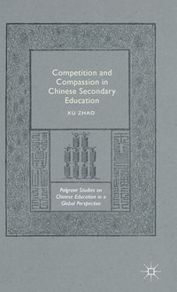 bokomslag Competition and Compassion in Chinese Secondary Education