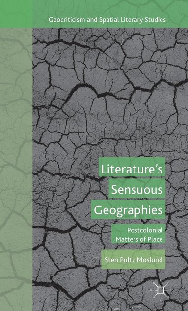 bokomslag Literatures Sensuous Geographies